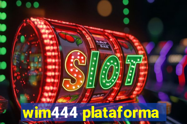 wim444 plataforma